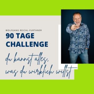 90 Tages Challenge mit Wolfgang Reichl-Furthner