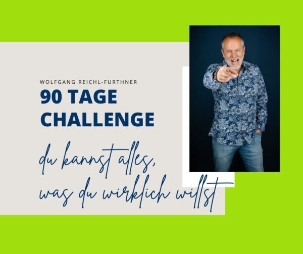 90 Tages Challenge mit Wolfgang Reichl-Furthner